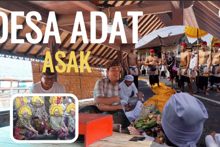 Desa Adat Asak Mempersembahkan Keunikan Budaya Tradisi Dan Tari Bali