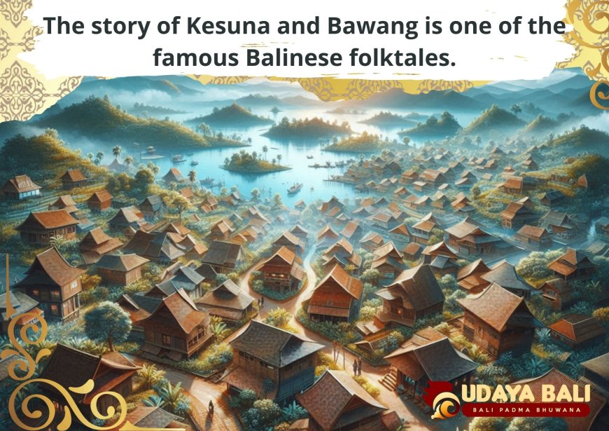 Kesuna and Bawang: Two Sisters Who Have Completely Opposite Characters