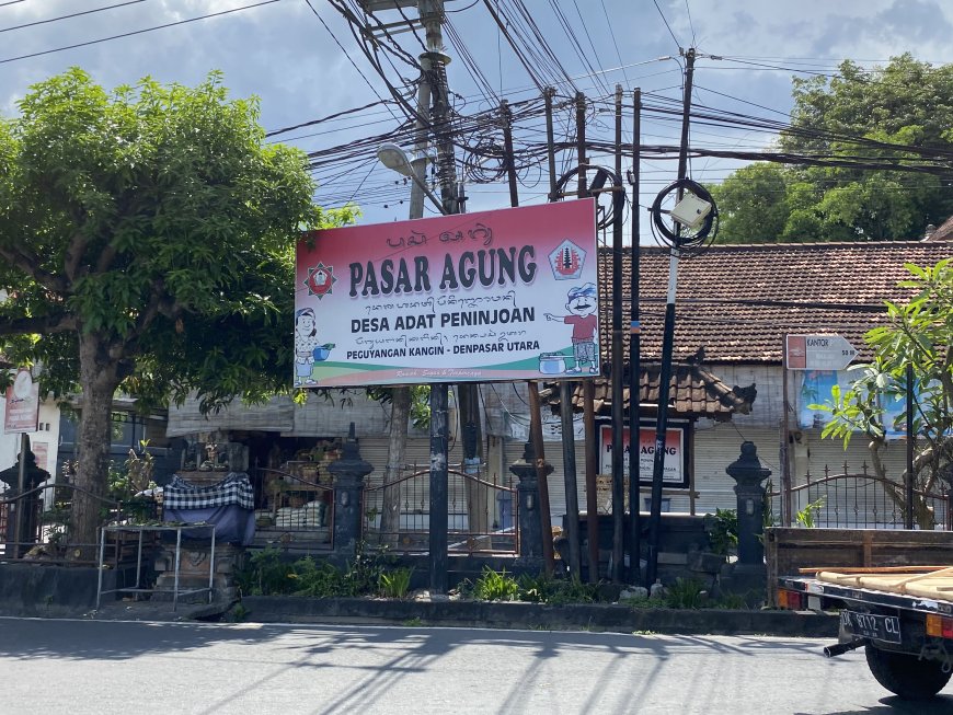 The Charm of the Agung Peninjoan Market: Delving into the Uniqueness of a Traditional Shopping Center in Peguyangan.