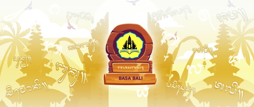 Parasali: Innovation in Learning Balinese Script, Language, and Literature through Educational Games, Why Not?