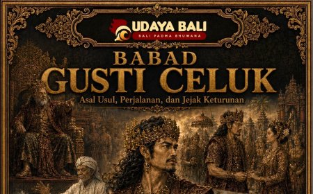 Babad Gusti Celuk: Asal Usul, Perjalanan, dan Jejak Keturunan