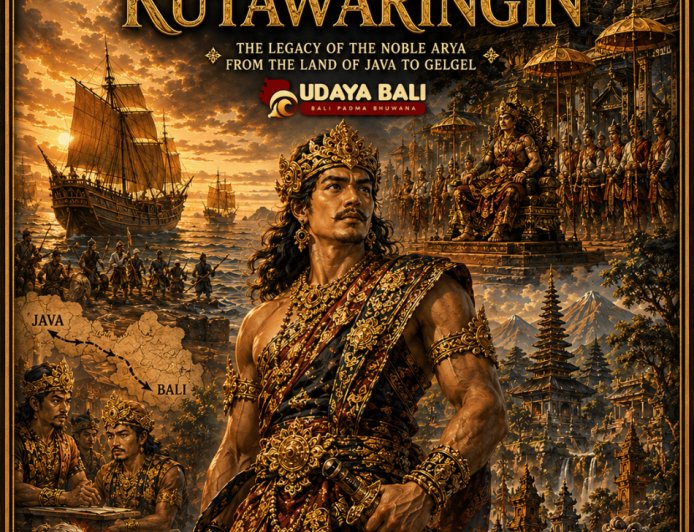 Babad Arya Kutawaringin: The Journey of Arya from the Land of Java to Gelgel
