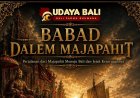 Babad Dalem Majapahit: Perjalanan dari Majapahit Menuju Bali dan Jejak Keturunannya