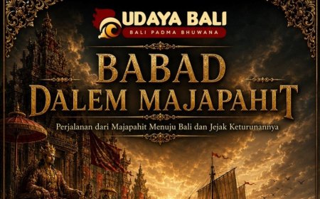 Babad Dalem Majapahit: Perjalanan dari Majapahit Menuju Bali dan Jejak Keturunannya